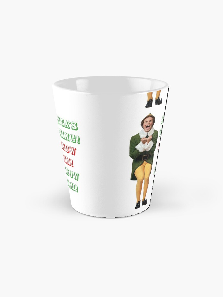 Santas Coming Omg I Know Him Elf Movie Buddy Will Ferrell Coffee Mug 11oz &  15oz Ceramic Tea Cups