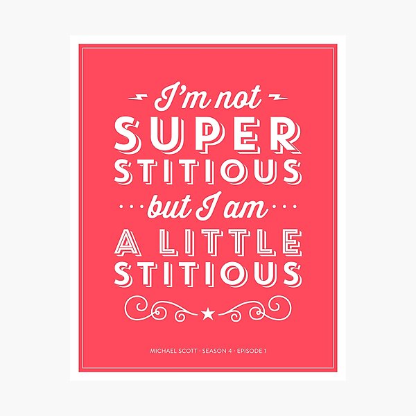 The Office Dunder Mifflin Michael Scott Quote - Superstitious Photographic Print