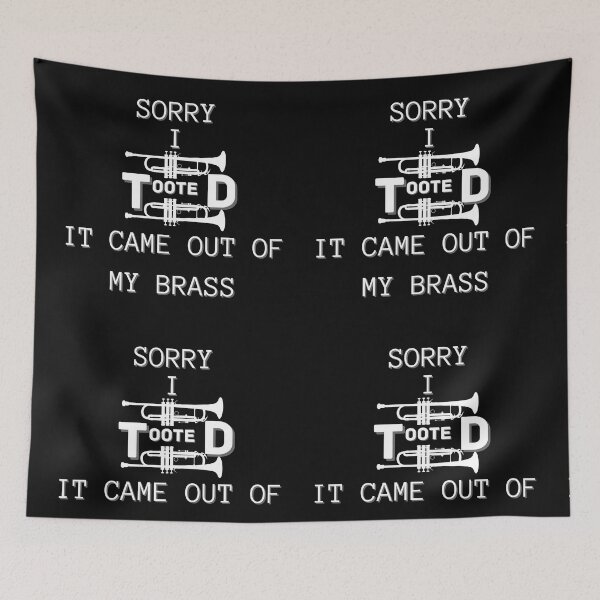 Item preview, Copy of Sorry I Tooted It Came Out Of My Brass designed and sold by NikkosDesigns.