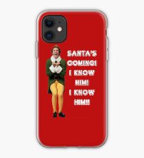 SANTA'S COMING! I KNOW HIM! Elf The Movie Will Ferrell Buddy Christmas iPhone Case