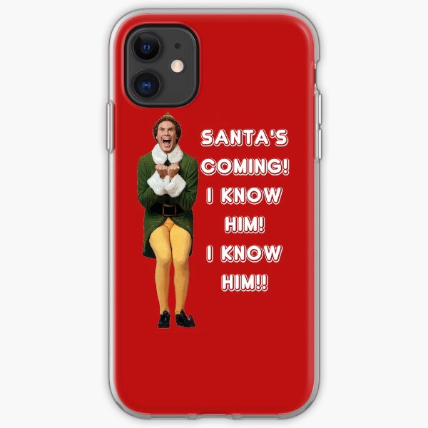SANTA'S COMING! I KNOW HIM! Elf The Movie Will Ferrell Buddy Christmas iPhone Soft Case