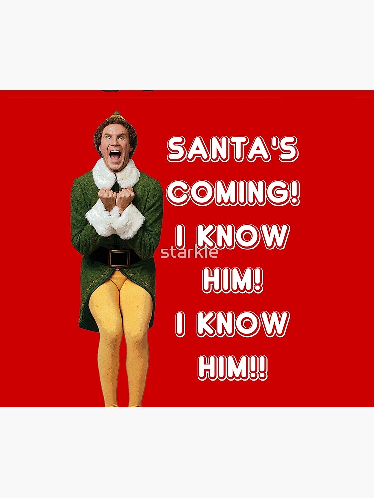 SANTA'S COMING! I KNOW HIM! Elf The Movie Will Ferrell Buddy Christmas by starkle