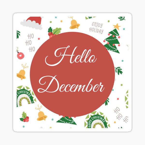 Item preview, Copy of  Hello December Sticker designed and sold by salystore.