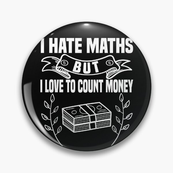 Item preview, I Hate Maths But I Love To Count Money - Money Lovers designed and sold by Blonc-ou.
