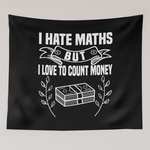 Item preview, I Hate Maths But I Love To Count Money - Money Lovers designed and sold by Blonc-ou.
