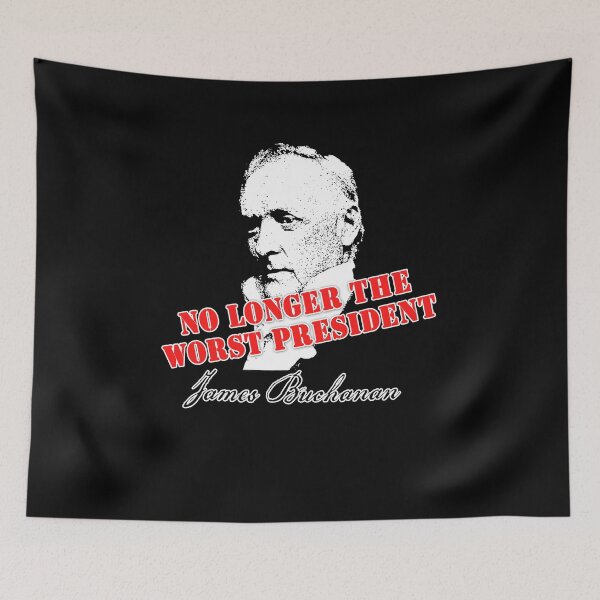 Item preview, James Buchanan  no longer WORST US PRESIDENT  designed and sold by LoveAndDefiance.