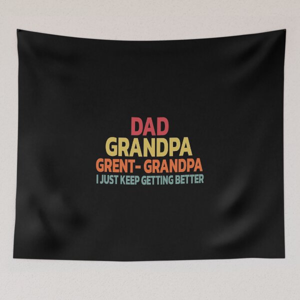 Item preview, Dad Grandpa Grent- Grandpa I Just Keep Getting Better designed and sold by Quote a Passage.