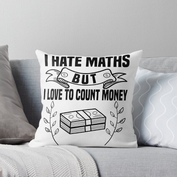 Item preview, I Hate Maths But I Love To Count Money - Money Lovers designed and sold by Blonc-ou.