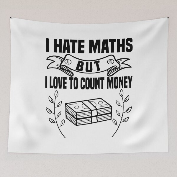 Item preview, I Hate Maths But I Love To Count Money - Money Lovers designed and sold by Blonc-ou.