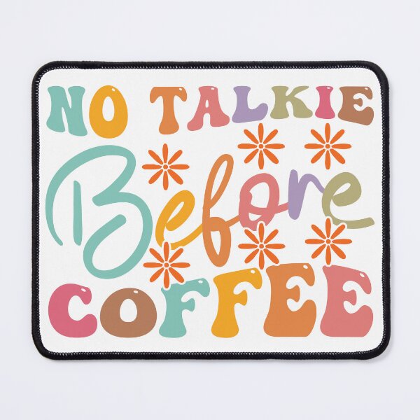 Item preview, No Talkie Before Coffee designed and sold by Lmaf77.