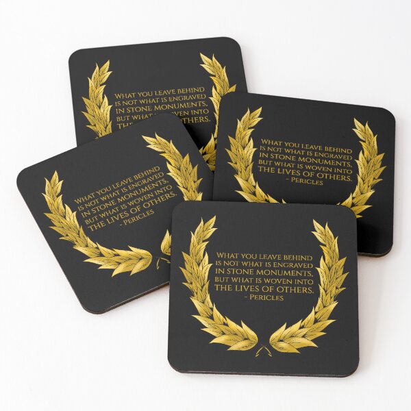 Item preview, What you leave behind is not what is engraved in stone monuments, but what is woven into the lives of others. - Pericles designed and sold by Styrman.