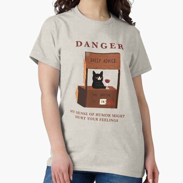 Item preview, DANGER: My Sense Of Humor Might Hurt Your Feelings designed and sold by Studio After Cigs.