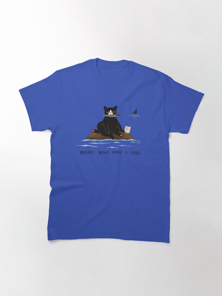 Thumbnail 3 of 7, Classic T-Shirt, Meditate, Because Murder Is Illegal designed and sold by studioaftercigs.