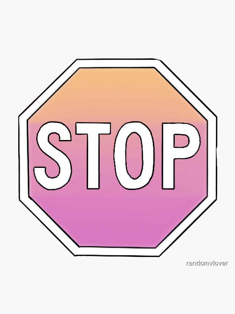 Pink And Yellow Ombre Stop Sign Sticker For Sale By Randomvlover Redbubble 9420