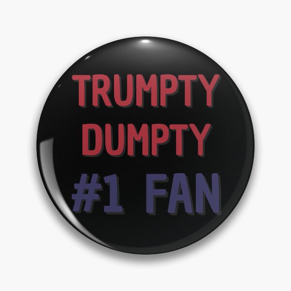 Item preview, Trumpty Dumpty - #1 Fan designed and sold by Rybariuns.