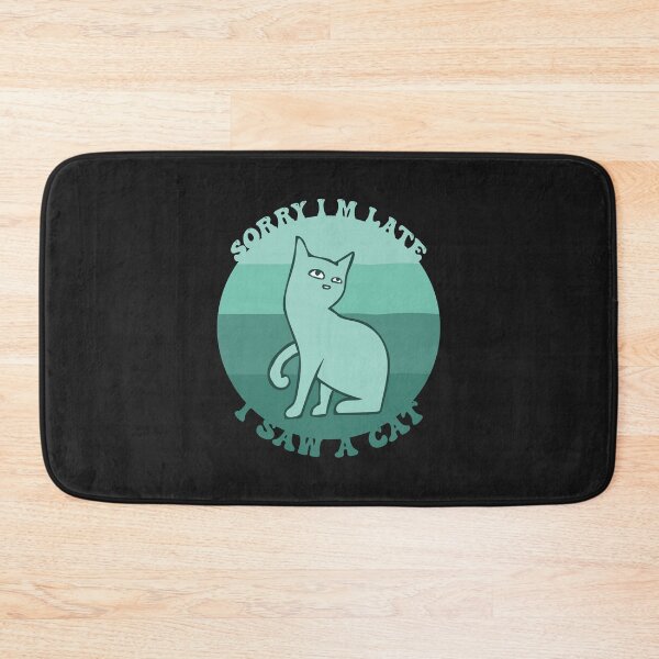 Item preview, Sorry I M Late I Saw A Cat designed and sold by THROUGH-LIFE.