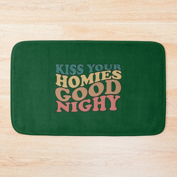 Item preview, Kiss Your Homies Goodnight  (1) designed and sold by TeepleScotts.