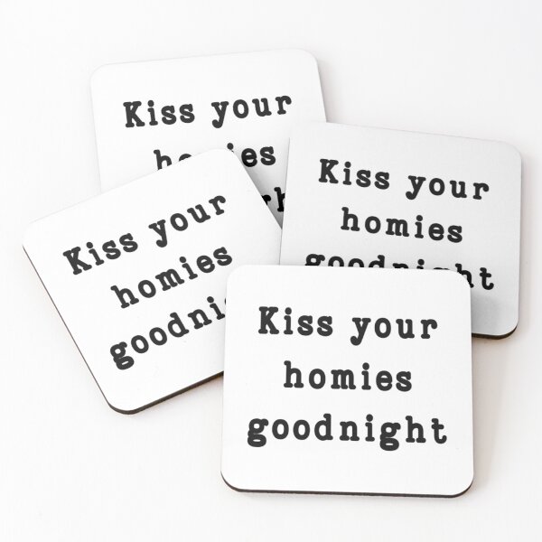 Item preview, Kiss Your Homies Goodnight  (2) designed and sold by TeepleScotts.