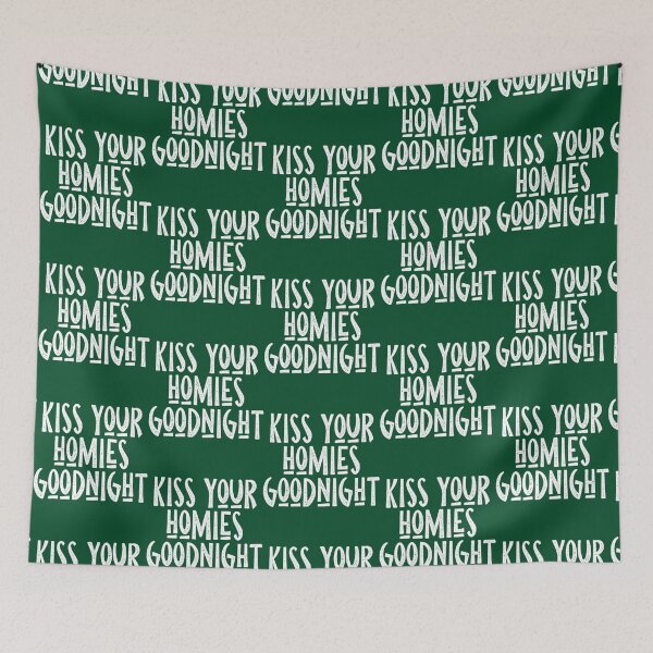 Item preview, Kiss Your Homies Goodnight  (3) designed and sold by TeepleScotts.