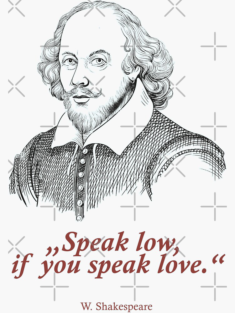 Speak Low If You Speak Love William Shakespeare Quote Sticker For