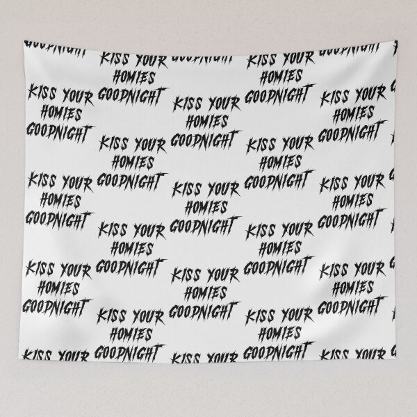 Item preview, Kiss Your Homies Goodnight  (4) designed and sold by TeepleScotts.