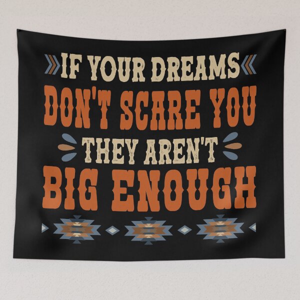Item preview, If Your Dreams Don t Scare You They Aren t Big Enough - Saying designed and sold by handsoftime2020.