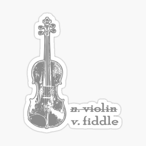 Fiddle, Not a Violin - Fiddle, Not Violin - Violin Shirt, Fiddler TShirt, Fiddle Player, Americana Music, Country Girl, Rodeo Shirt, Musician Gift, Fiddler Gift Sticker