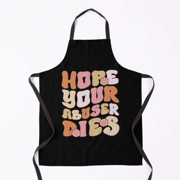 Item preview, Groovy Hope Your Abuser Dies , Hope Your Abuser Dies, Anti Abuser quote, I Hope Your Abuser Dies, Anti Abuse designed and sold by T-DESIGNEDZ.