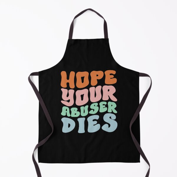 Item preview, Groovy Hope Your Abuser Dies , Hope Your Abuser Dies, Anti Abuser quote, I Hope Your Abuser Dies, Anti Abuse designed and sold by T-DESIGNEDZ.