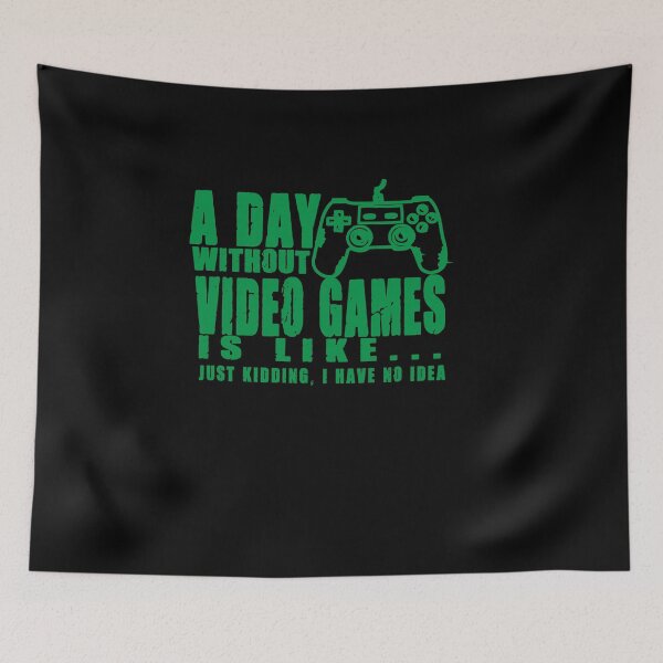 Item preview,  A day without Video Game is Like just Kidding I Have no Idea designed and sold by Es4clhoting.