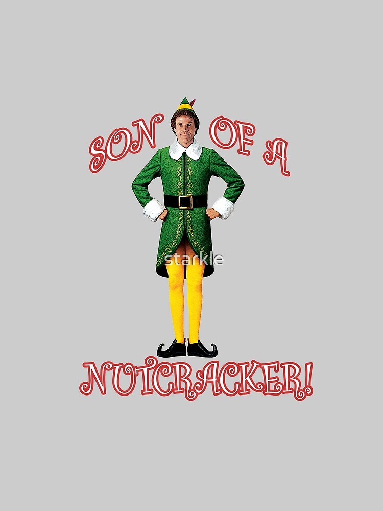 "SON OF A NUTCRACKER! Elf Movie Buddy Will Ferrell Christmas" Tshirt