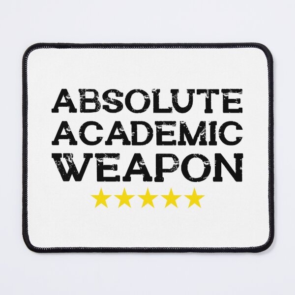 Item preview, Absolute Academic Weapon  designed and sold by OUSSART ⭐⭐⭐⭐⭐.