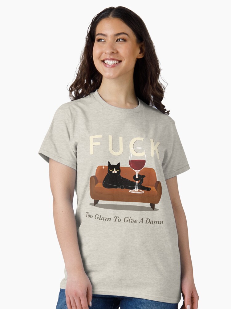 Thumbnail 2 of 7, Classic T-Shirt, Too Glam To Give A Damn designed and sold by studioaftercigs.
