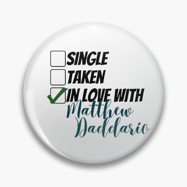 Item preview, Single, taken, in love with Matthew Daddario designed and sold by BeCreativeArts.
