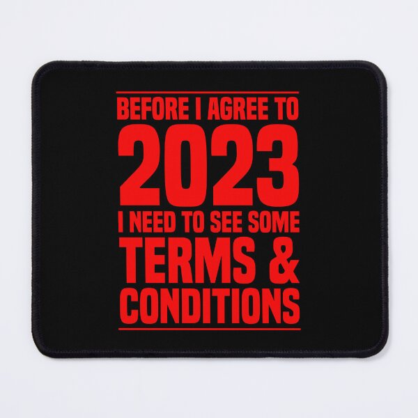 Item preview, Before I Agree To 2023 I Need To See Some Terms & Conditions designed and sold by OUSSART ⭐⭐⭐⭐⭐.