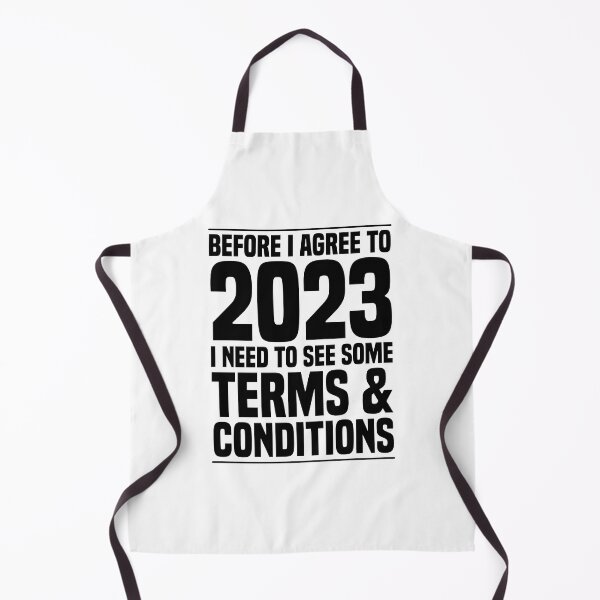 Item preview, Before I Agree To 2023 I Need To See Some Terms & Conditions designed and sold by OUSSART ⭐⭐⭐⭐⭐.