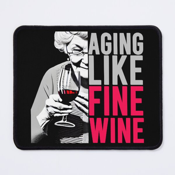 Item preview, Aging like fine wine  designed and sold by DynastyArt.