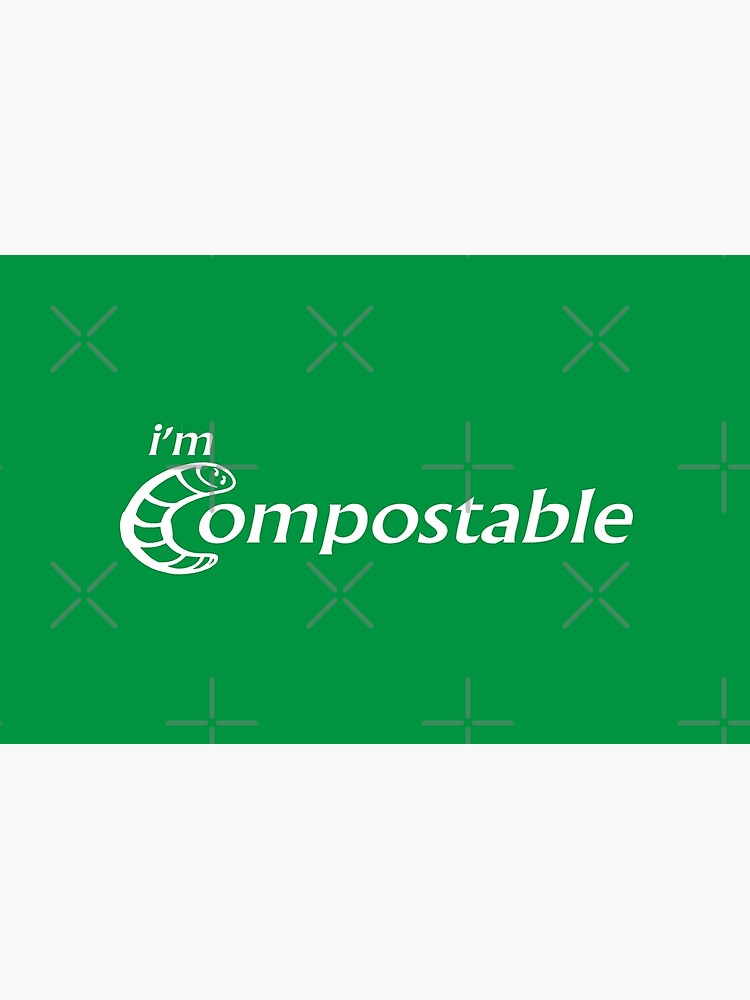 I'm Compostable - Earth Day, Garden Lover, Crazy Plant Lady, Plant Mom, Nature Lover, and Gardening Gift by Compassandbliss