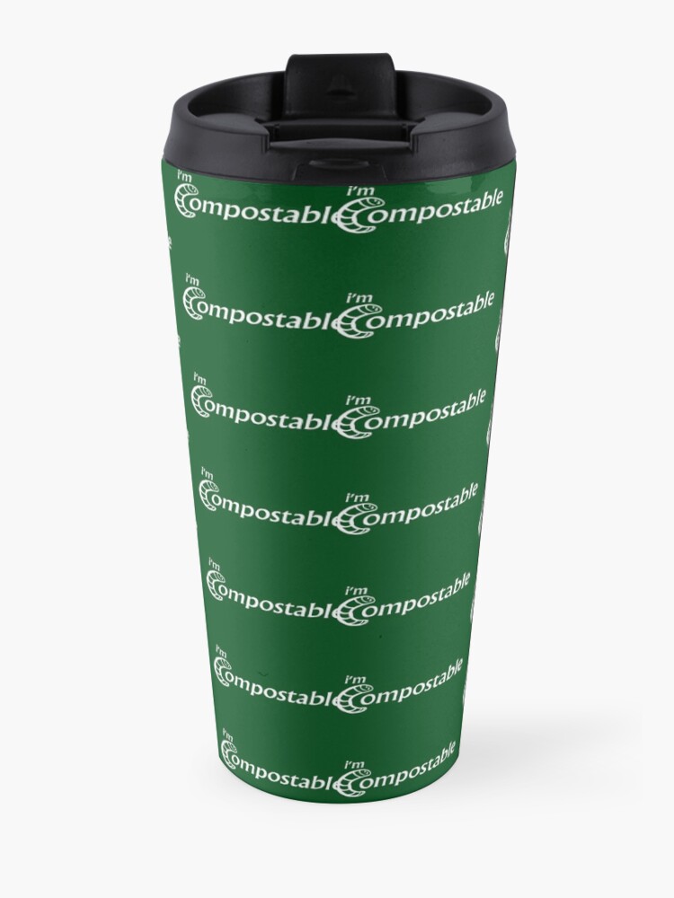 Alternate view of I'm Compostable - Earth Day, Garden Lover, Crazy Plant Lady, Plant Mom, Nature Lover, and Gardening Gift Travel Mug