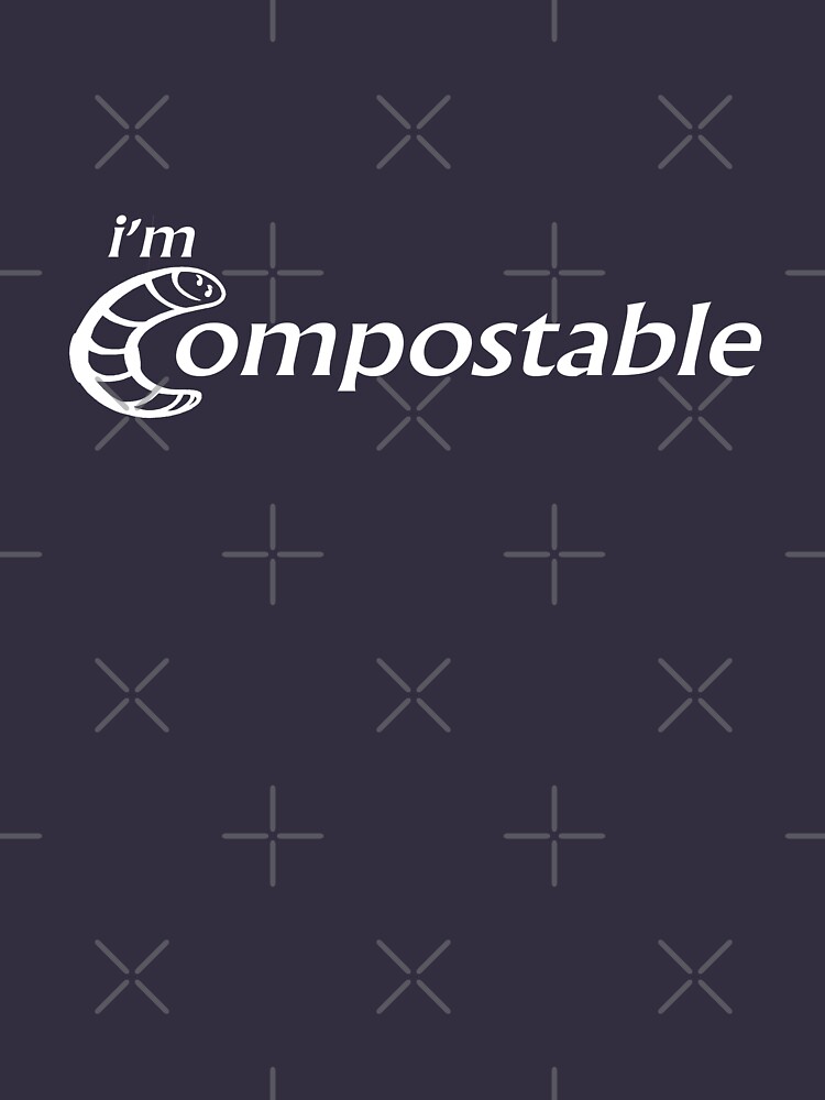 I'm Compostable - Earth Day, Garden Lover, Crazy Plant Lady, Plant Mom, Nature Lover, and Gardening Gift by Compassandbliss