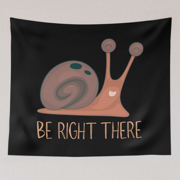 Item preview, Be right there Snail funny designed and sold by trendingatees.