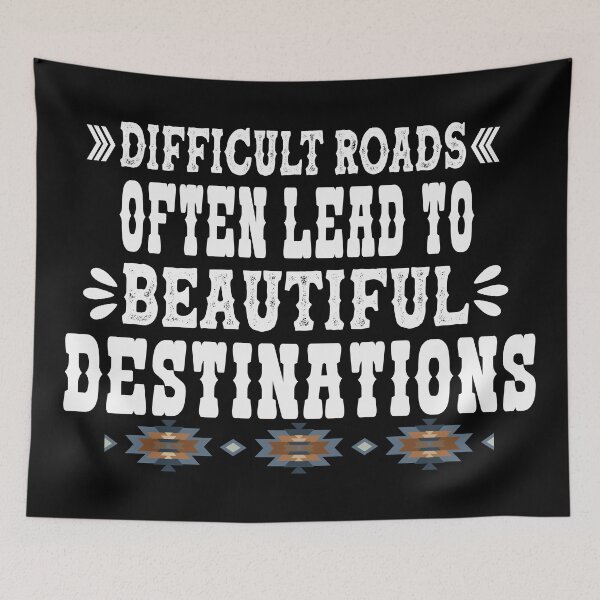 Item preview, Difficult Roads Often Lead To Beautiful Destinations - Inspirational Saying designed and sold by handsoftime2020.