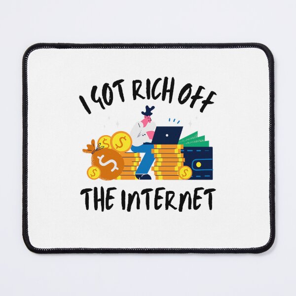 Item preview, I Got Rich Off The Internet designed and sold by to-esu.