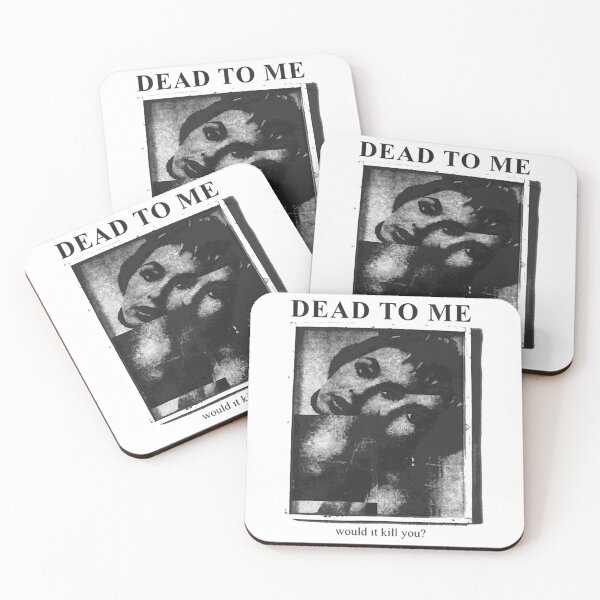 Item preview, dead to me                    designed and sold by RapMantrashop.