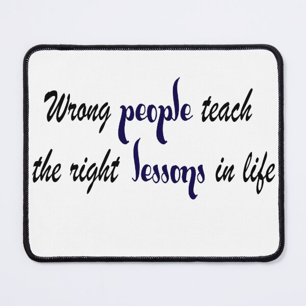 Item preview, wrong people teach the right lessons in life designed and sold by ikrame-shop.