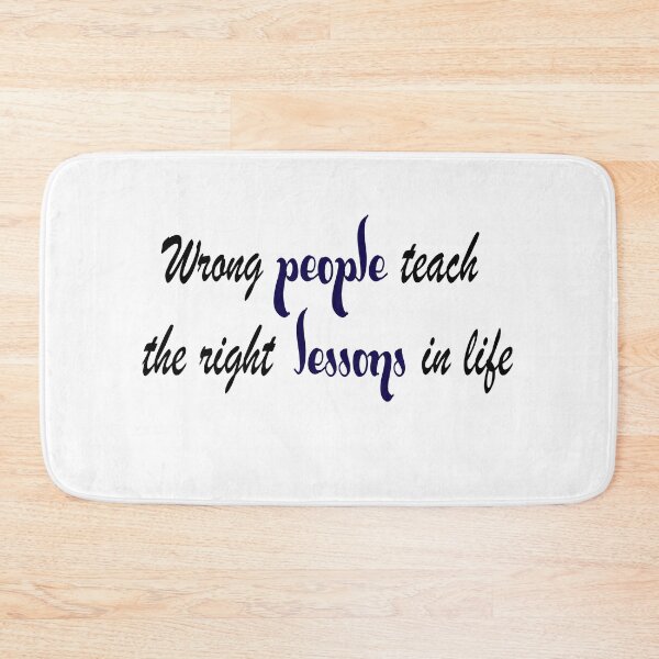 Item preview, wrong people teach the right lessons in life designed and sold by ikrame-shop.