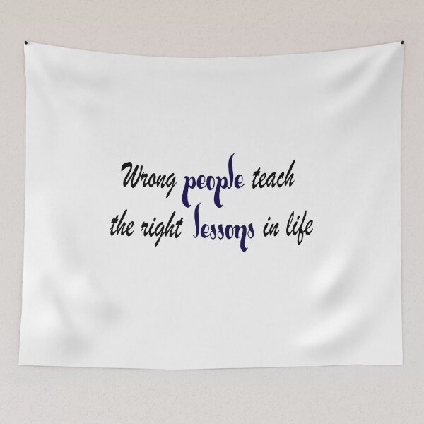 Item preview, wrong people teach the right lessons in life designed and sold by ikrame-shop.
