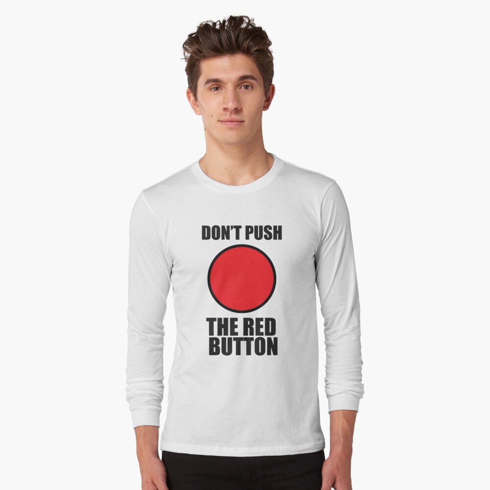 Drucken Sie Nicht Den Roten Knopf Cooles T Shirt Fantastisch T Shirt Von Sided Redbubble