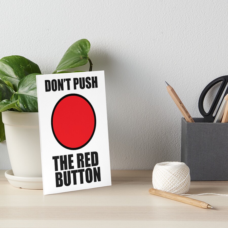 Don't Press The Red Button