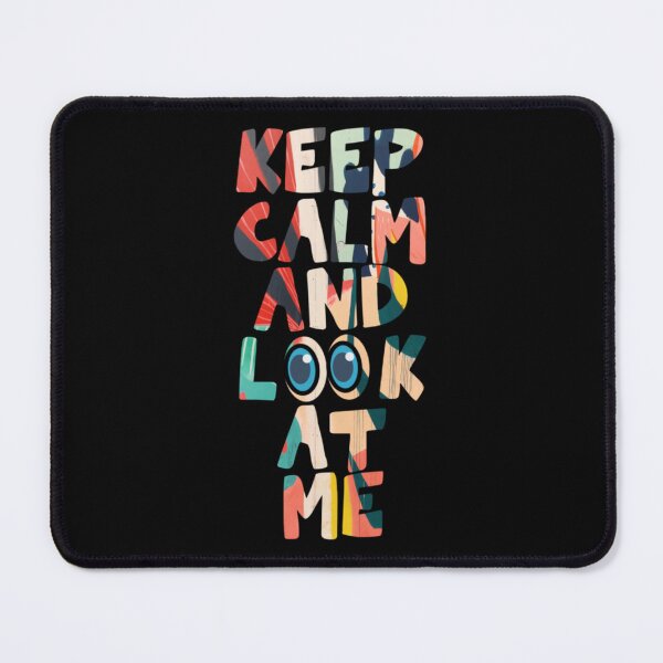 Item preview, Keep Calm And Look At Me designed and sold by BusyPuzzlea.